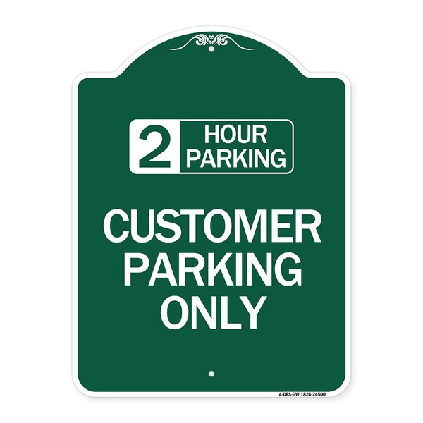 2 Hour Parking-Customer Parking Only, Green & White Aluminum Sign, 18" x 24", GW-1824-24500